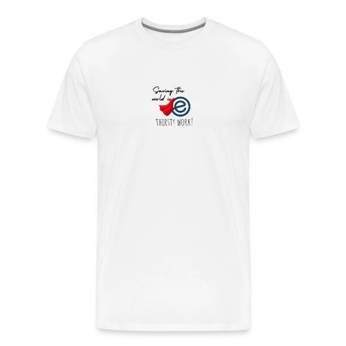 Thirsty Work Light - Men's Premium T-Shirt