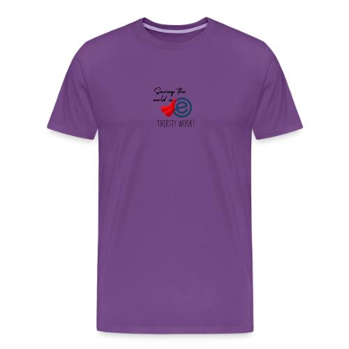 Thirsty Work Light - Men's Premium T-Shirt