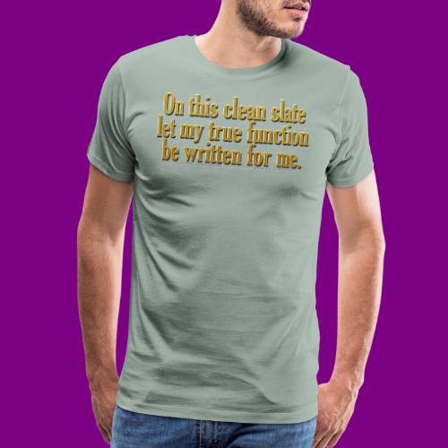 let my true function be written ACIM - Men's Premium T-Shirt