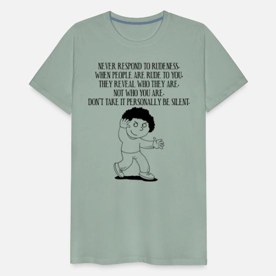 Never Respond To Rudeness Lifehack funny quotes' Men's Premium T-Shirt |  Spreadshirt