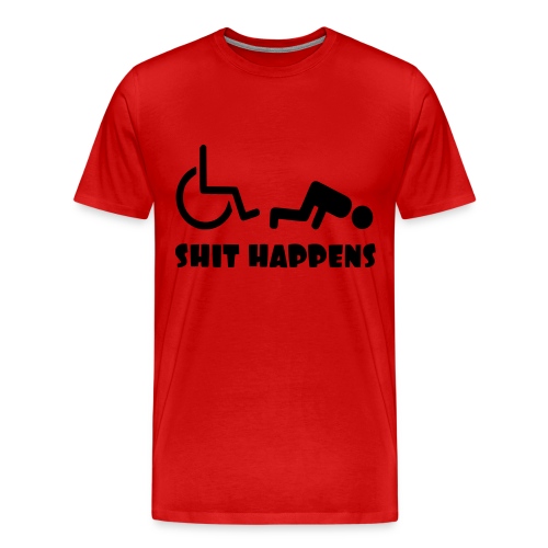 Sometimes shit happens when your in wheelchair - Men's Premium T-Shirt