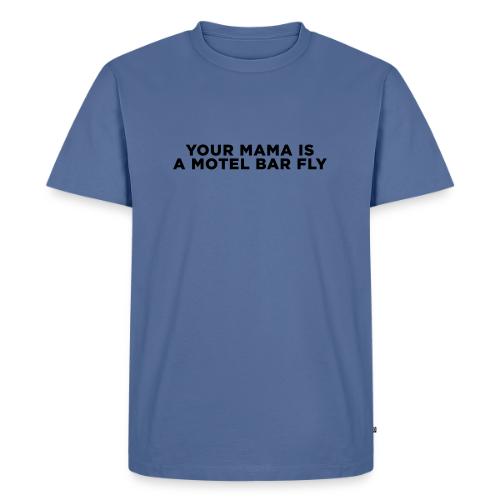 Your Mama Barfly Joke - Men's Premium T-Shirt