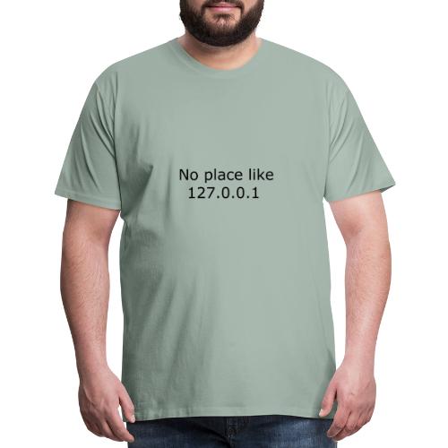 no place like 127 - Men's Premium T-Shirt