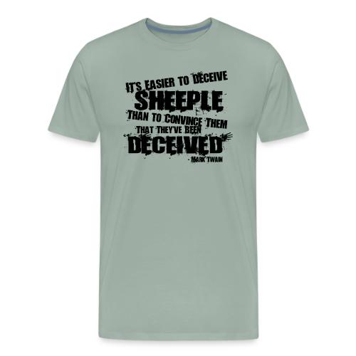 It's Easier to Deceive SHEEPLE - Men's Premium T-Shirt