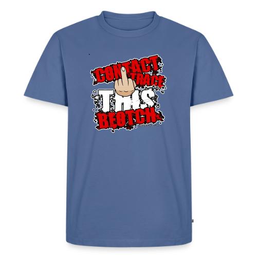 CONTACT TRACE THIS BEOTCH - Men's Premium T-Shirt
