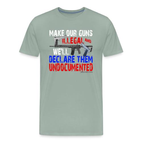 UNDOCUMENTED GUNS ILLEGAL - Men's Premium T-Shirt
