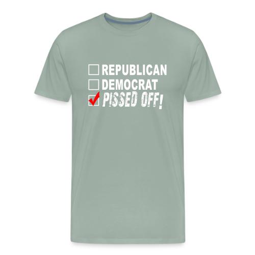 REPUBLICAN DEMOCRAT PISSED OFF - Men's Premium T-Shirt