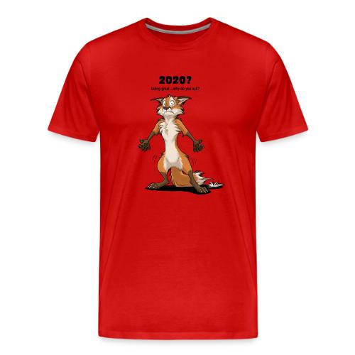 2020? Going great... (for bright backgrounds) - Men's Premium T-Shirt