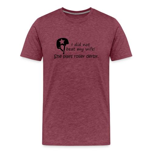 I did not beat my wife - Men's Premium T-Shirt