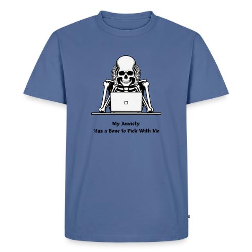 My Anxiety Has a Bone to Pick With Me T-Shirt - Men's Premium T-Shirt