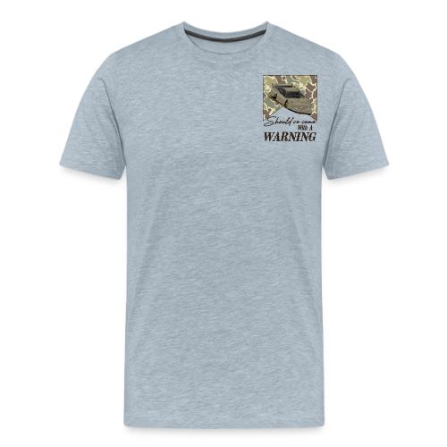 should've come with a warning - Men's Premium T-Shirt