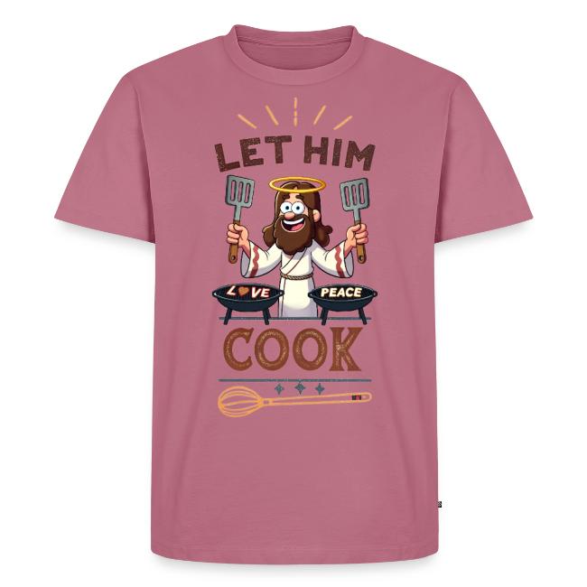 Let Jesus Cook (Front & Back)