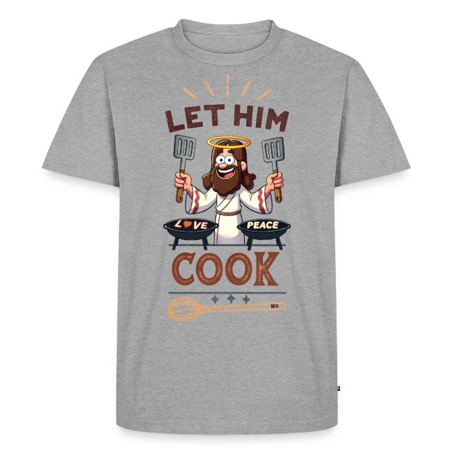 Let Jesus Cook (Front & Back)