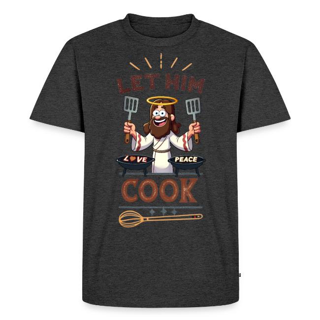 Let Jesus Cook (Front & Back)