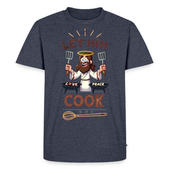 Let Jesus Cook (Front & Back)
