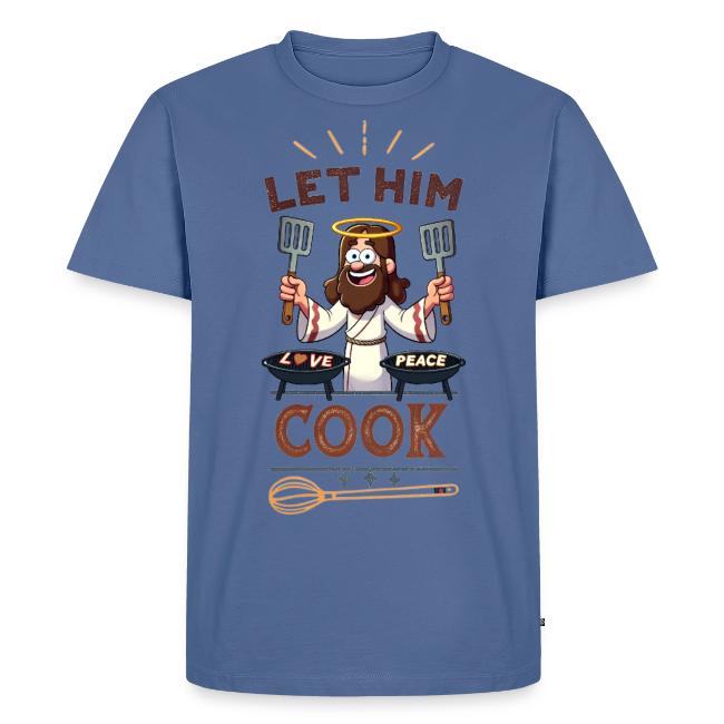 Let Jesus Cook (Front & Back)