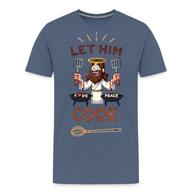 Let Jesus Cook (Front & Back)