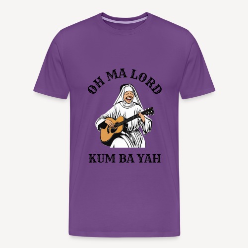 OH MA LORD KUM BA YAH - Men's Premium T-Shirt