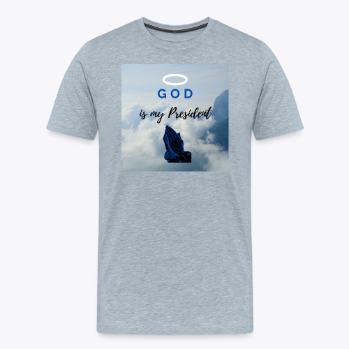 GOD Is My President Blue Collection - Men's Premium T-Shirt