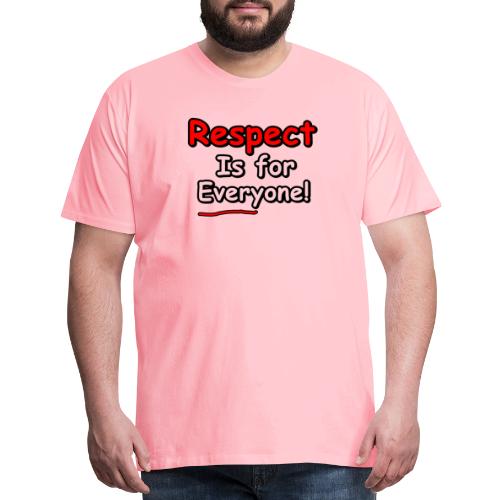 Respect. Is for Everyone! - Men's Premium T-Shirt