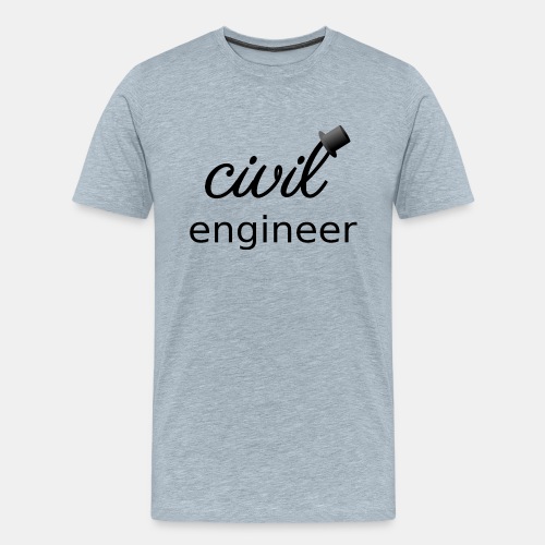 The Civil Civil Engineer ðŸŽ© - Men's Premium T-Shirt