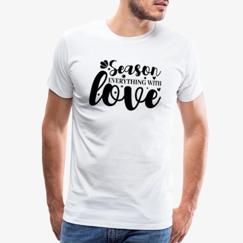 Season Everything with Love - Men's Premium T-Shirt