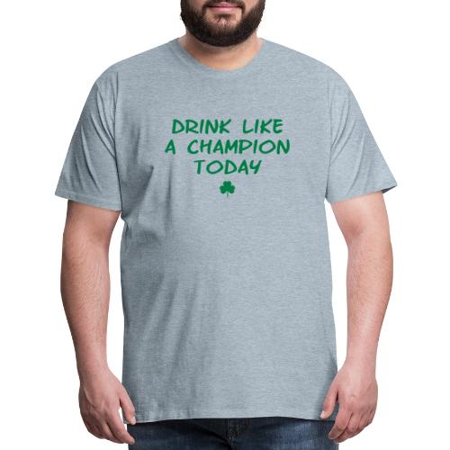 Drink Like A Champion Shamrock - Men's Premium T-Shirt