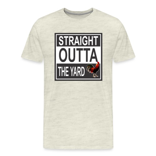Straight outta Yard ROOster - Men's Premium T-Shirt