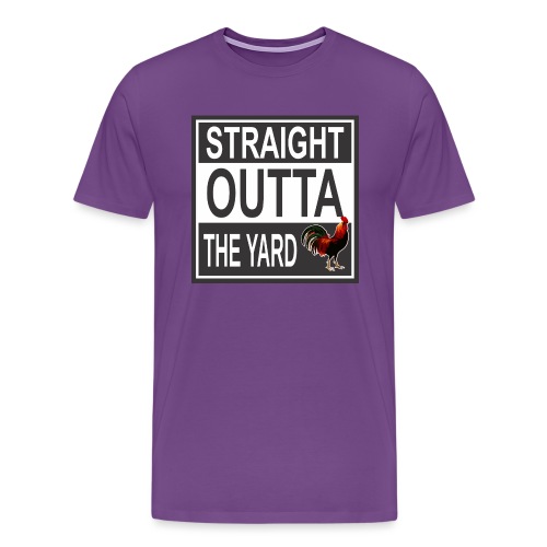 Straight outta Yard ROOster - Men's Premium T-Shirt