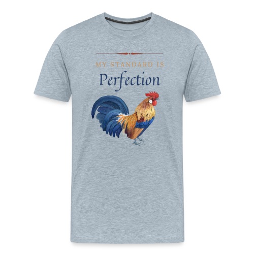 My Standard Is Perfection - Men's Premium T-Shirt