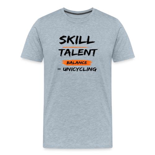 Skill Talent Balance = Unicycling - Men's Premium T-Shirt