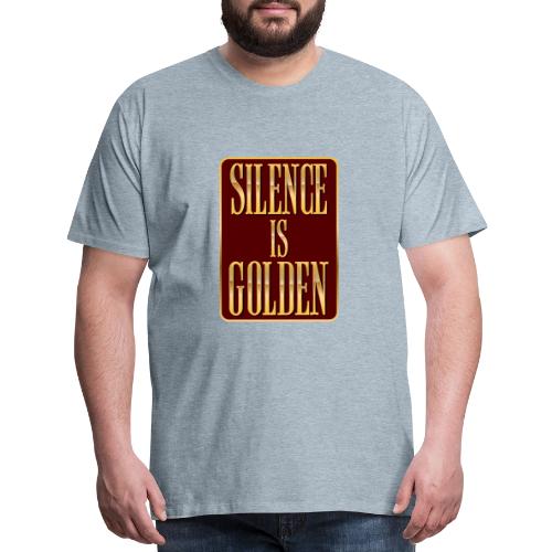 Silence Is Golden - Men's Premium T-Shirt