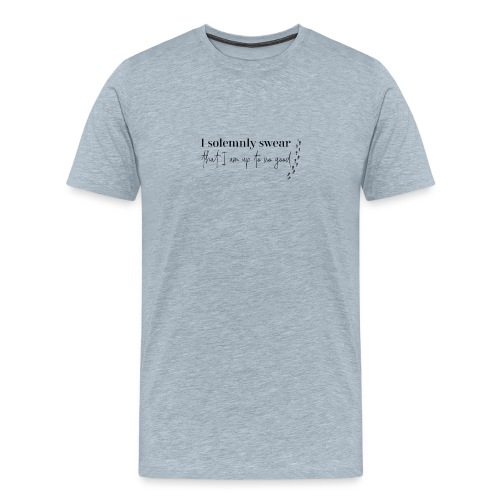 I Solemnly Swear That I m Up To No Good - Men's Premium T-Shirt