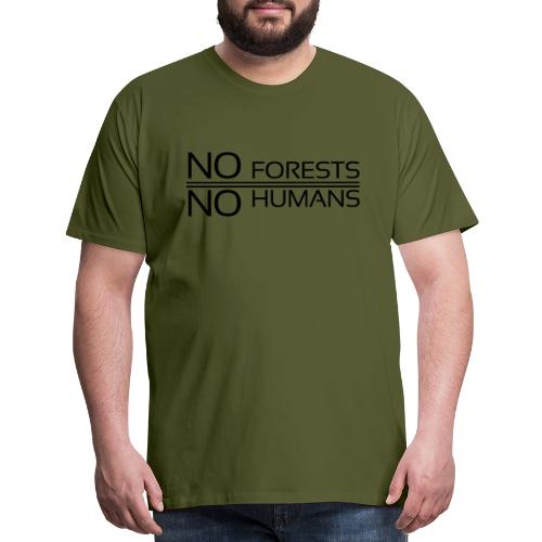 No Forests No Humans - Men's Premium T-Shirt