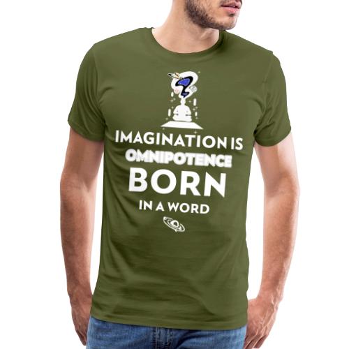 Imagination Is Omnipotence - Men's Premium T-Shirt