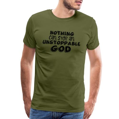 Nothing Can Stop an Unstoppable God - Men's Premium T-Shirt
