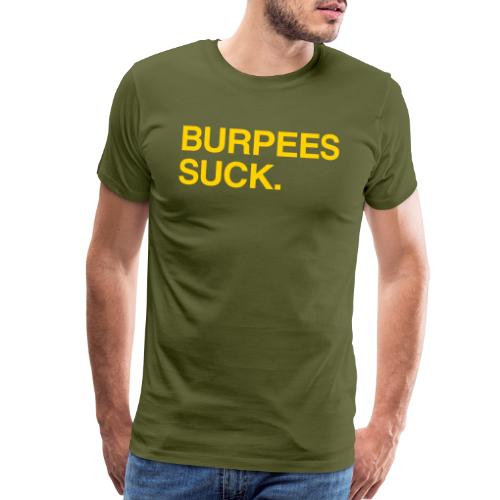 Burpees Suck. - Men's Premium T-Shirt