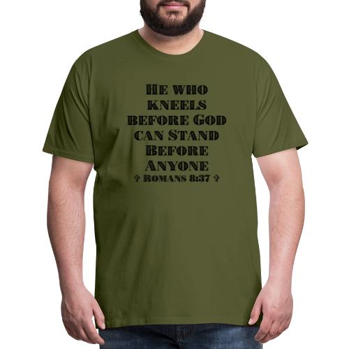 He who kneels - Romans 8:37 - Men's Premium T-Shirt