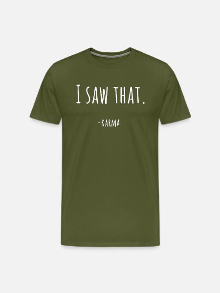 I saw that - Men's Premium T-Shirt - olive green