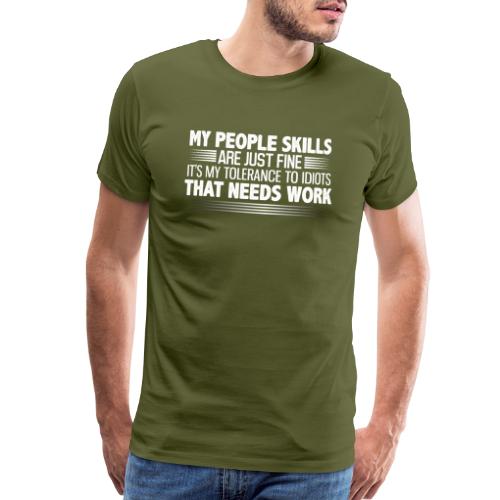 My People Skills are Fine Funny Sarcastic T-Shirt - Men's Premium T-Shirt