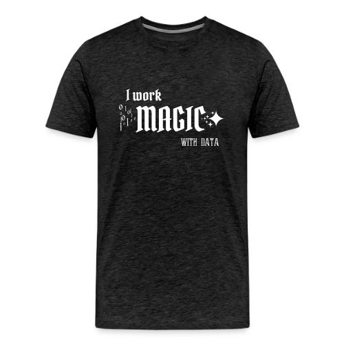 I Work Magic with Data (dark) - Men's Premium T-Shirt
