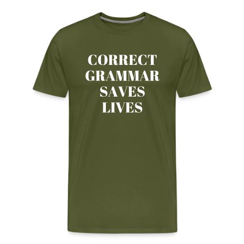 CORRECT GRAMMAR SAVES LIVES WHITE - Men's Premium T-Shirt