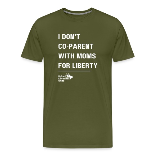 I Don't Co Parent with Mom's For Liberty - light - Men's Premium T-Shirt