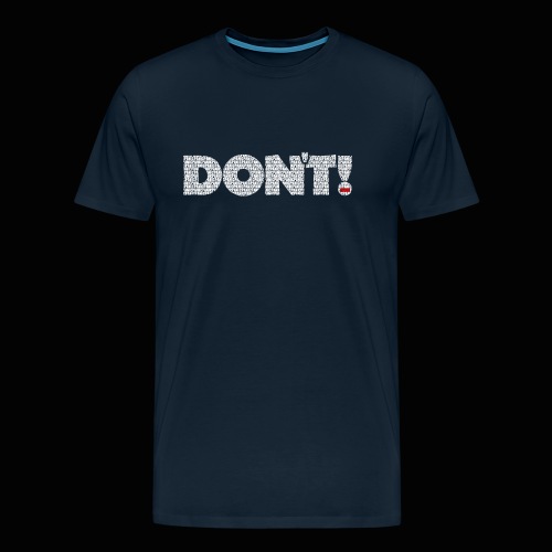 DON'T Panic - Men's Premium T-Shirt