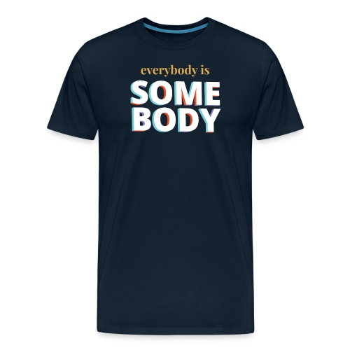 White - Everybody is Somebody - Men's Premium T-Shirt
