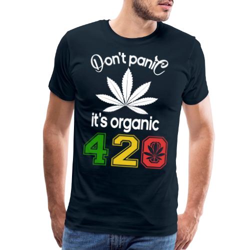 Hilarious 420 Do Not Panic it's organic - Men's Premium T-Shirt