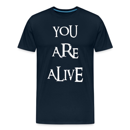 Alive - Women's - Men's Premium T-Shirt