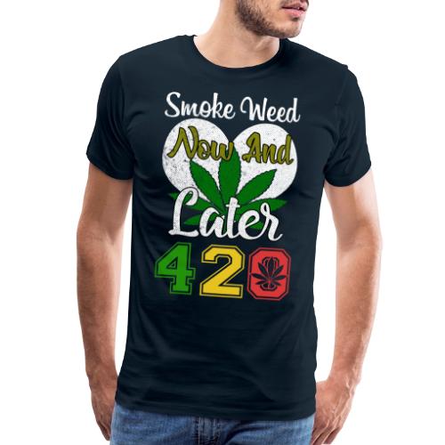 Funny 420 Always Smoking Weed Marijuana Design - Men's Premium T-Shirt