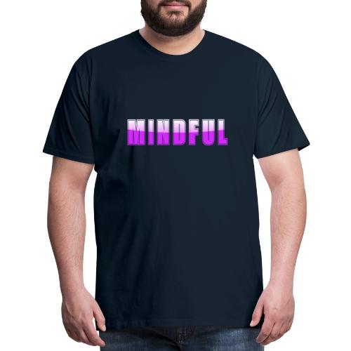 Mindful Typography Minimalist Design - Men's Premium T-Shirt