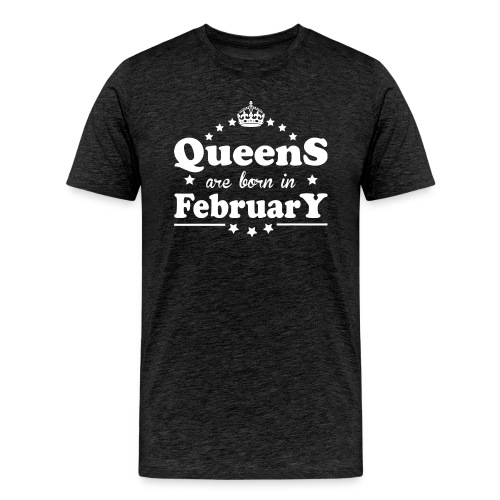 Queens are born in February - Men's Premium T-Shirt